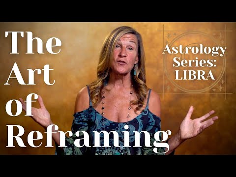 Libra | The Art of Reframing Through Astrology