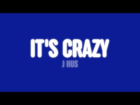 J Hus - It's Crazy (Lyrics)