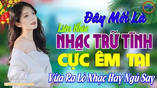 Đây Mới Là Nhạc Trữ Tình Bolero CỰC ÊM TAI Ru Ngủ Về Đêm-LK Nhạc Sống Thôn Quê Chọn Lọc Cả Xóm Phê