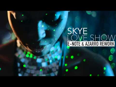 Skye - Love Show (E-Note & Azarro Rework)