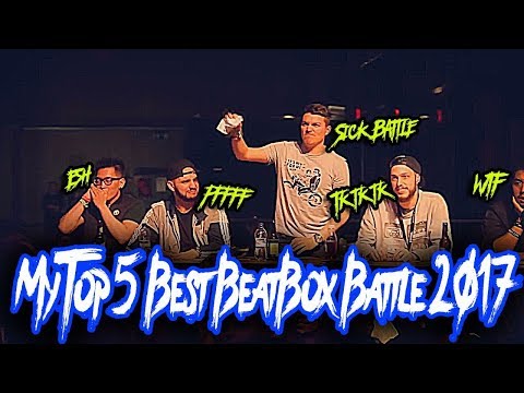 My Top 5 Best BeatBox Battle 2017 (ENG SUB)