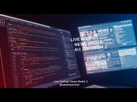 Live Coding | News Media AI | Stream 2