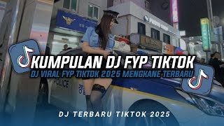 Download lagu KUMPULAN DJ CAMPURAN FYP TIKTOK TERBARU || DJ CAMPURAN VIRAL TIKTOK 2025 mp3