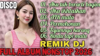 Download lagu AKU TAK BERARTI BAGIMU DISCO DANGDUT REMIX DJ FULL ALBUM NONSTOP 2026 mp3