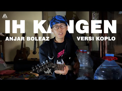 Anjar Boleaz - Ih Kangen