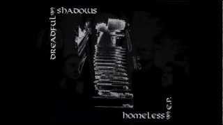DREADFUL SHADOWS - Homeless