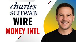 How to Wire Money from Schwab Internationally