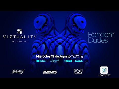 VIRTUALITY La Feria - Episodio 022 Random Dudes #laferiaclub