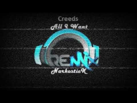 Creeds - All I Want (Remix NarkosticK)