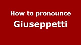 How to pronounce Giuseppetti