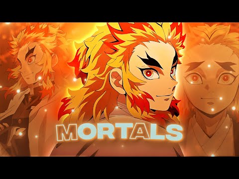 Mortals - Rengoku [AMV/Edit]​