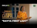 Kwana Casain | Rayya First Lady | AREWA24