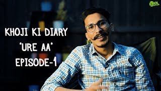 URE AA  Ep-1  Khoji Ki Diary  Khoji Roohdaar  Manu