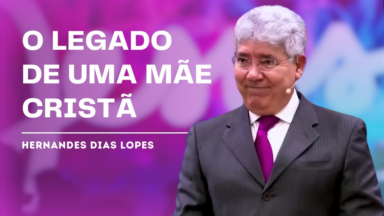 THE VALUE OF A MOTHER ACCORDING TO THE BIBLE - HERNANDES DIAS LOPES