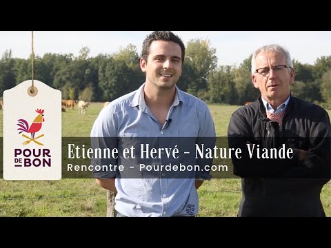 À la rencontre des producteurs - Etienne et Hervé - Nature Viande