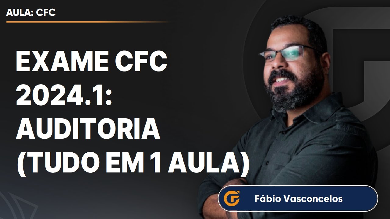 EXAME CFC 2024: AUDITORIA [TUDO EM 1 AULA]