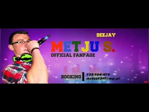 DJ METJU S. - NAJLEPSZE PIOSENKI DISCO POLO SET KWIECIEŃ 2014