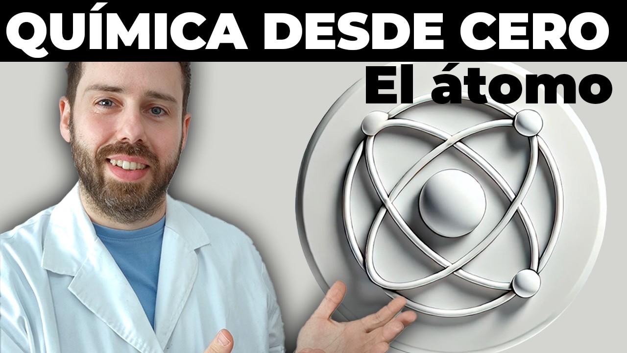 🔴 01. EL ATOMO | APRENDE QUIMICA DESDE CERO