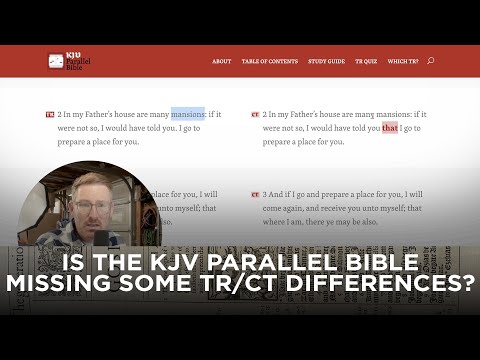 Is the KJV Parallel Bible Missing Some TR/Critical Text Differences?