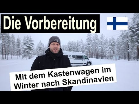 Mit einem Standard Kastenwagen im Winter nach Skandinavien? Vorbereitung & Anschaffungen