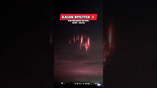 Raios Sprite ⚡ Captados durante intensas Tempestades no RS