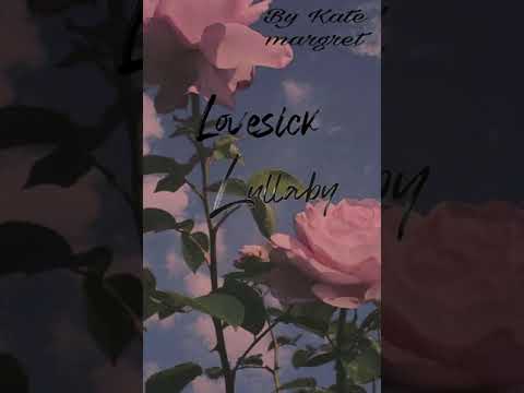 Lovesick lullaby- Kate Margret