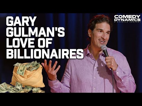 Gary Gulman's Love of Billionaires - Gary Gulman: In this Economy?