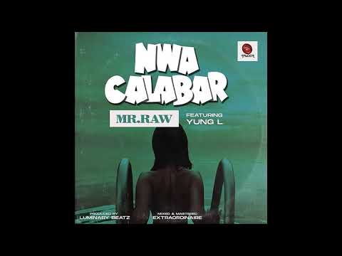 Mr Raw - Nwa Calabar Ft Yung L