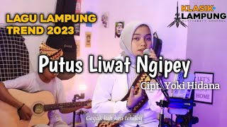 Download lagu Putus Liwat Ngipey - Novitawaty | Lagu Lampung Terbaru 2023 mp3