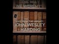 John Wesley Harding - The Way We Weren't, Live From the Library