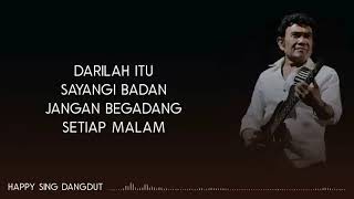 Download lagu Rhoma Irama - Begadang (Lirik) mp3 Download lagu Rhoma Irama - Begadang (Lirik) mp3