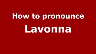 How to pronounce Lavonna