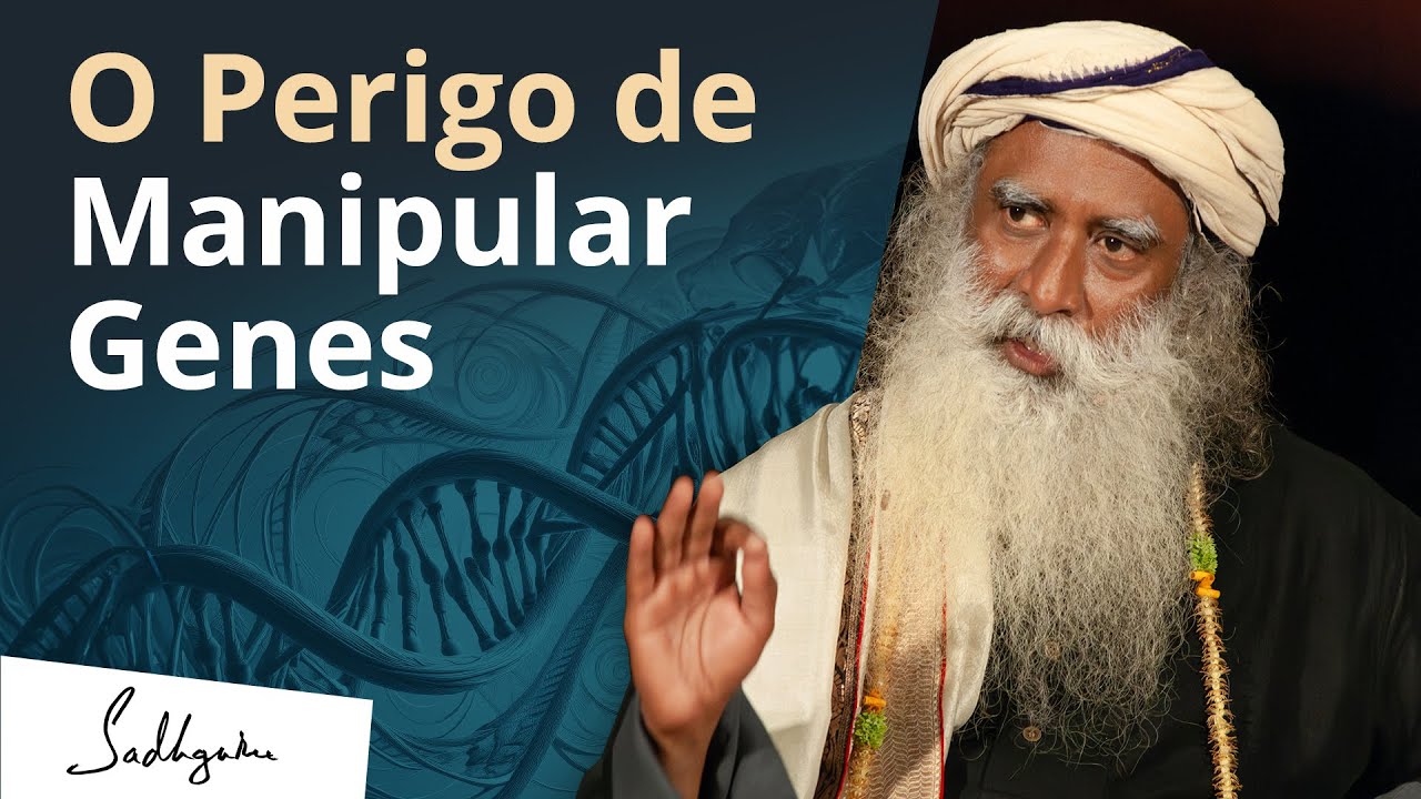 O Perigo de Manipular Genes | Sadhguru Português