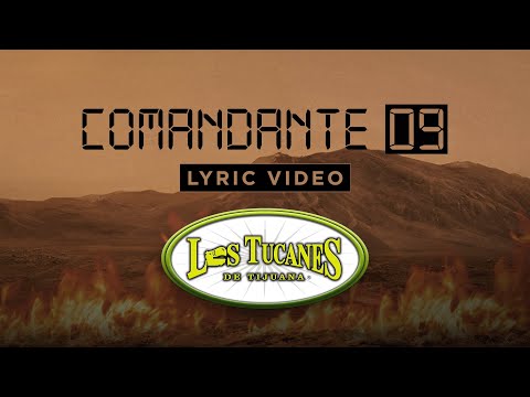 Comandante 09 – Los Tucanes De Tijuana (Lyric Video)
