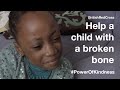 Help a child with a broken bone #FirstAid #PowerofKindness