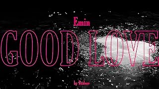 Скоро - EMIN - Good Love (Тизер)