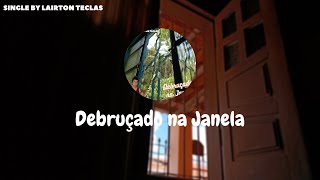 Debruçado Na Janela Lyrics English Translation