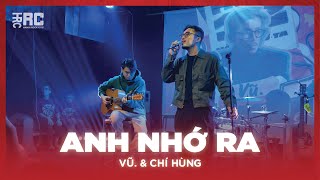 Vũ. &amp; Chí Hùng - ANH NHỚ RA // Live @ HRC 12th