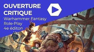 Ouverture Critique - Warhammer Fantasy Role·Play le jeu de rôle 4e édition