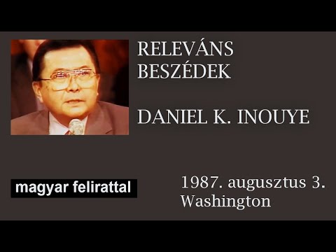 Releváns beszédek - Daniel K. Inouye 1987. részlet – magyar felirattal