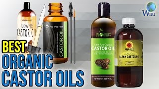 6 Best Organic Castor Oils 2017