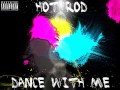 Hot Rod - Dance With Me 