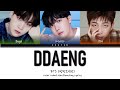 BTS (방탄소년단) - DDAENG (땡) Lyrics (Color Coded Han/Rom/Eng)