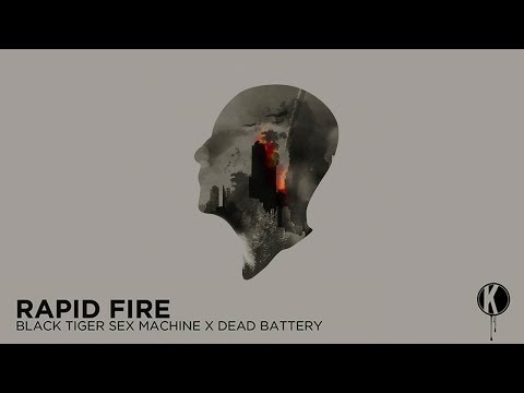 Black Tiger Sex Machine x Dead Battery - Rapid Fire