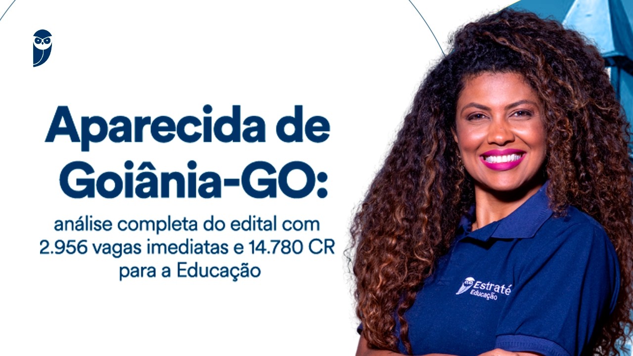 Concurso Aparecida de Goiânia-GO: análise completa do edital com 2.956 vagas imediatas e 14.780 CR