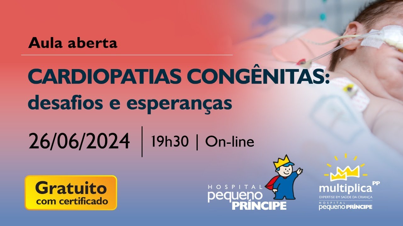 AULA ABERTA - Cardiopatias Congênitas: Desafios e Esperanças