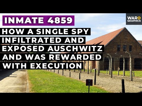 Inmate 4859: How a Single Spy Infiltrated and Exposed Auschwitz…And Was Rewarded with Execution