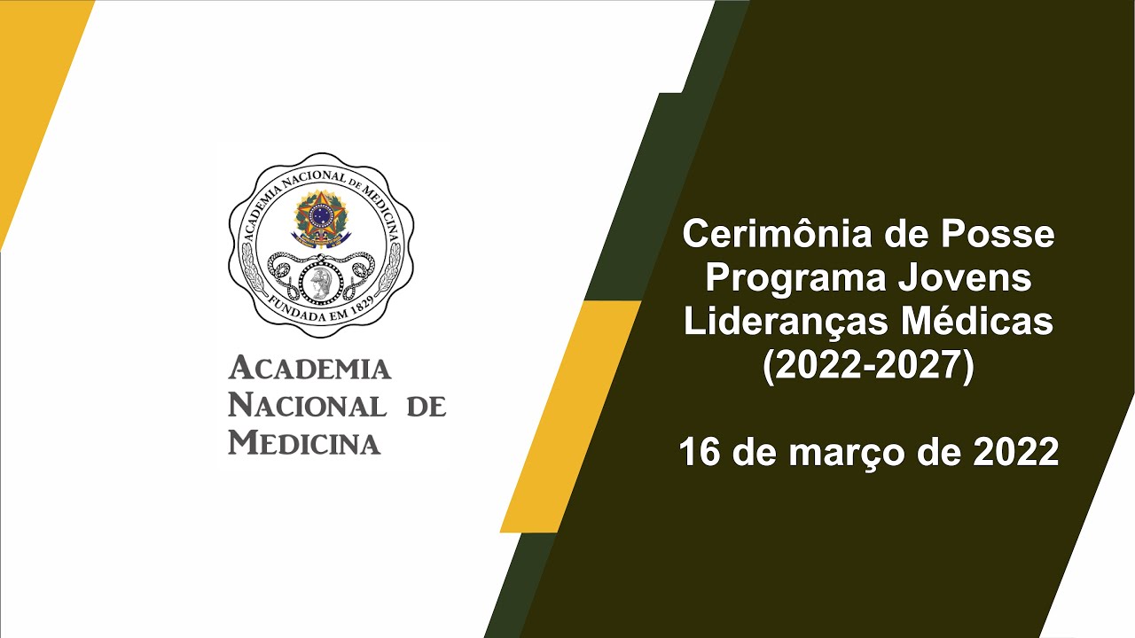 Cerimônia de Posse – Programa Jovens Lideranças Médicas 2022-2027 – 16 de março de 2022