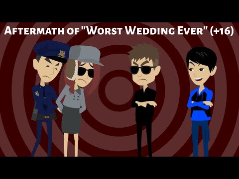 Aftermath of “Worst Wedding Ever” (+16)