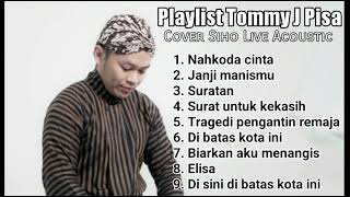Download lagu PLAYLIST TOMMY J PISA | COVER BY SIHO LIVE ACOUSTIC mp3